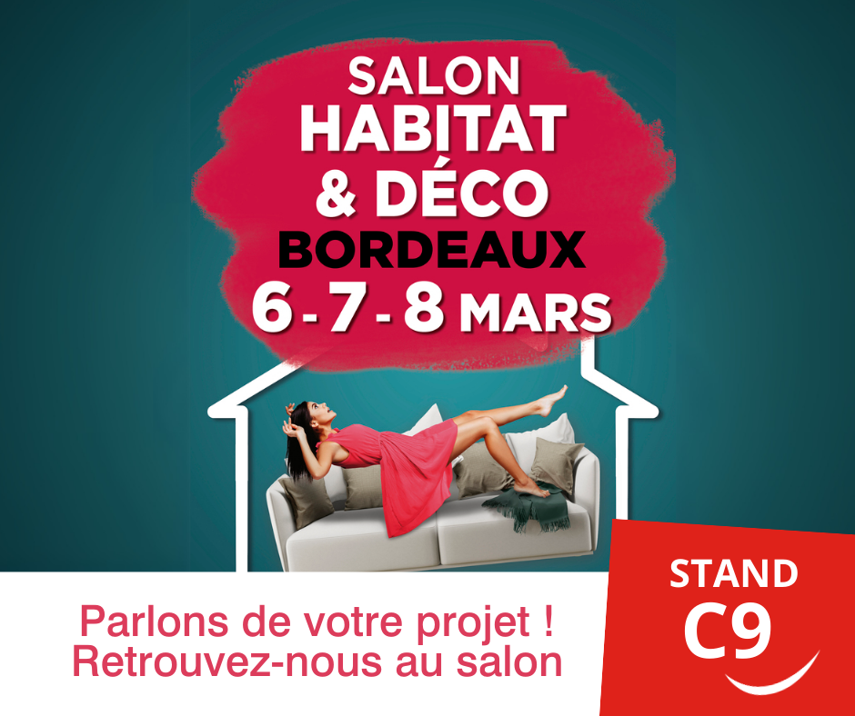 Salon de l’Habitat et de la Déco de Bordeaux du 6 au 8 mars 2026