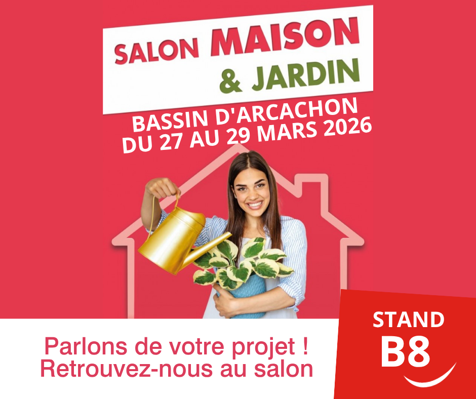 SALON MAISON & JARDIN DU BASSIN D’ARCACHON DU 27 AU 29 MARS 2026